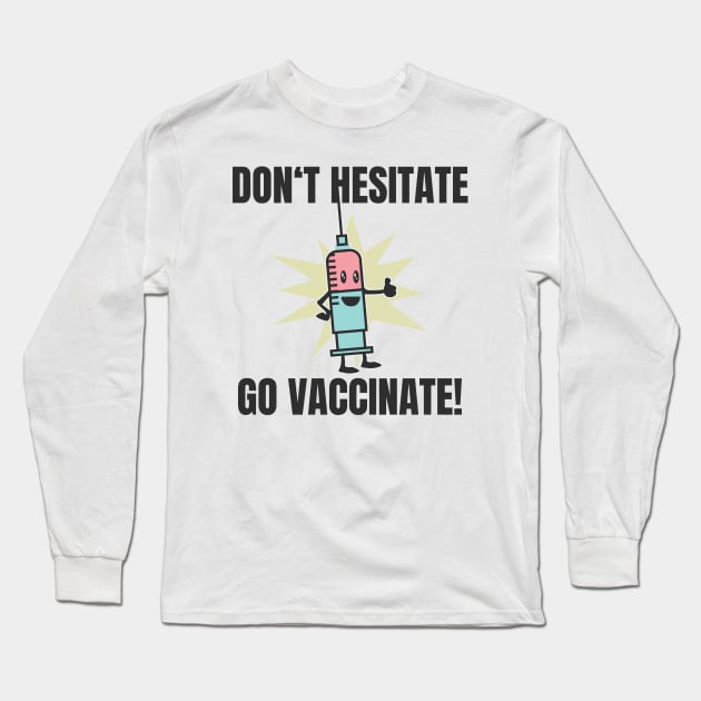 Vaccination per vaccination verdict Long Sleeve T-Shirt by Foxxy Merch